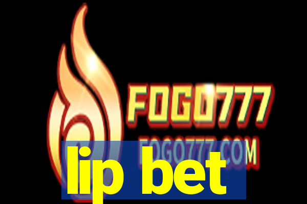 lip bet